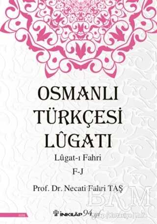 Osmanlı Türkçesi Lügatı: Lügat-ı Fahri F-J - İnkılap Kitabevi