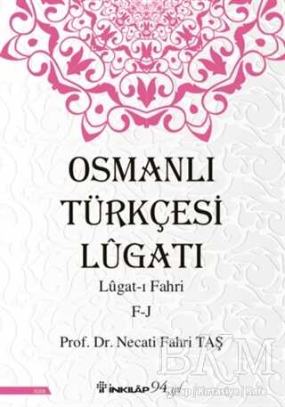 Osmanlı Türkçesi Lügatı: Lügat-ı Fahri F-J