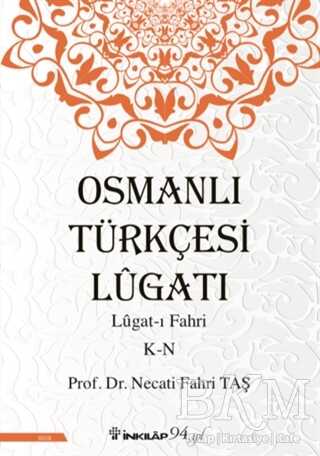 Osmanlı Türkçesi Lügatı: Lügat-ı Fahri K-N - İnkılap Kitabevi