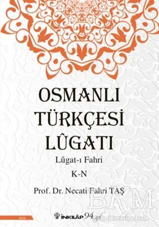 Osmanlı Türkçesi Lügatı: Lügat-ı Fahri K-N - 1