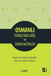 Osmanlı Türkçesine Giriş ve Tarihi Metinler - İdeal Kültür Yayıncılık