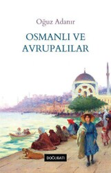 Osmanlı ve Avrupalılar - Doğu Batı Yayınları