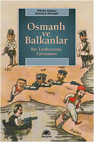 Osmanlı ve Balkanlar - İletişim Yayınevi