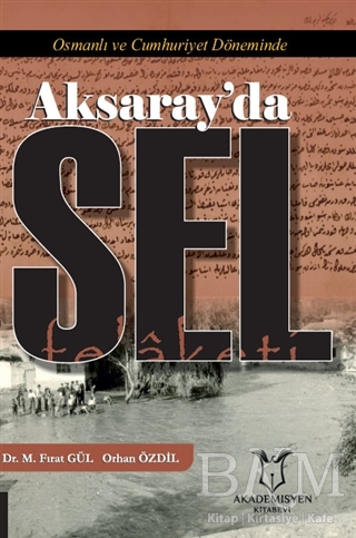 Osmanlı ve Cumhuriyet Döneminde Aksaray’da Sel Felaketi