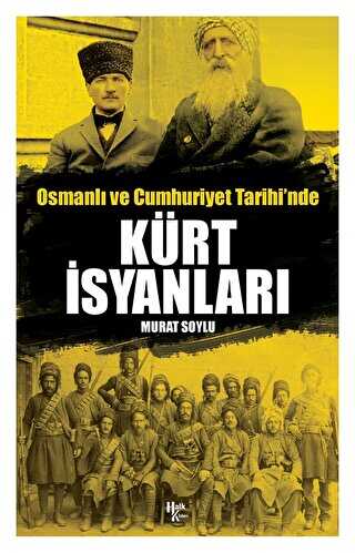 Osmanlı ve Cumhuriyet Tarihi`nde Kürt İsyanları