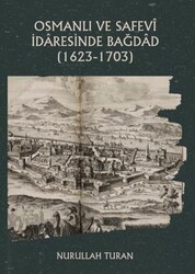 Osmanlı ve Safevi İdaresinde Bağdad 1623-1703 - Platanus Publishing