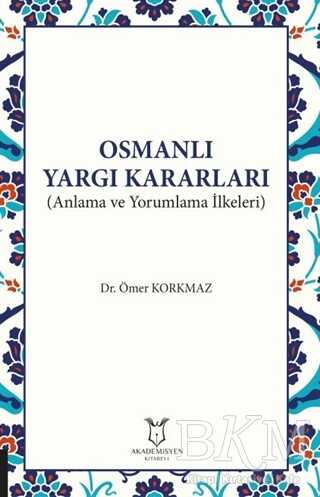 Osmanlı Yargı Kararları - Akademisyen Kitabevi