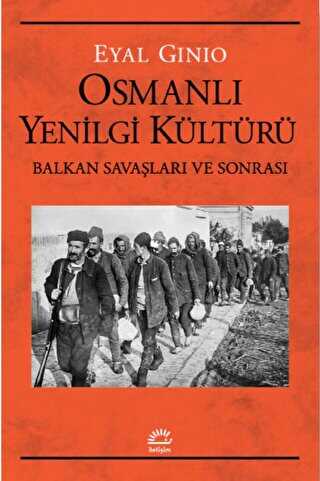 Osmanlı Yenilgi Kültürü Balkan Savaşları ve Sonrası