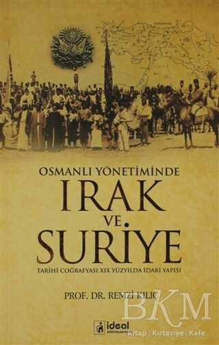 Osmanlı Yönetiminde Irak ve Suriye - İdeal Kültür Yayıncılık