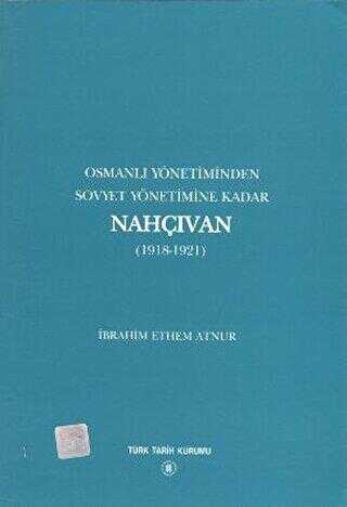 Osmanlı Yönetiminden Sovyet Yönetimine Kadar Nahçıvan