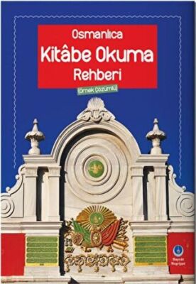 Osmanlıca Kitabe Okuma Rehberi Örnek Çözümlü kapağı