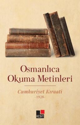 Osmanlıca Okuma Metinleri Cumhuriyet Kıraati -1928- - 1