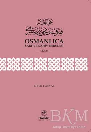 Osmanlıca Sarf ve Nahiv Dersleri 4.Kısım - Fazilet Neşriyat