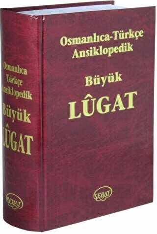 Osmanlıca - Türkçe Ansiklopedik Büyük Lugat