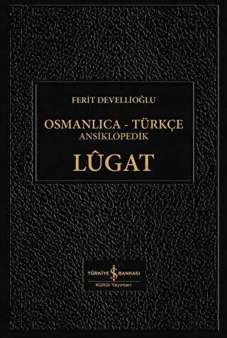 Osmanlıca - Türkçe Ansiklopedik Lügat