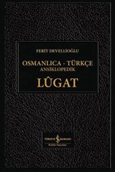 Osmanlıca - Türkçe Ansiklopedik Lügat - İş Bankası Kültür Yayınları