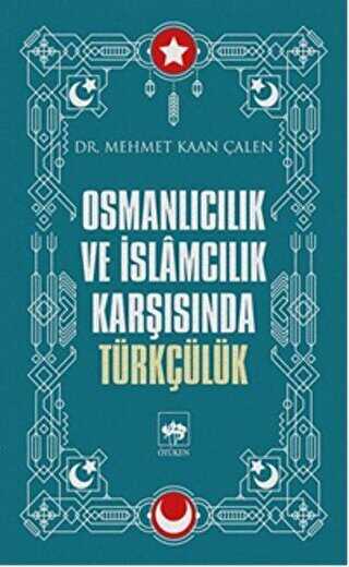 Osmanlıcılık ve İslamcılık Karşısında Türkçülük