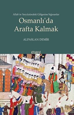 Osmanlı`da Arafta Kalmak - 1