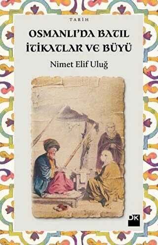 Osmanlı`da Batıl İtikatlar ve Büyü - Doğan Kitap