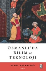 Osmanlı’da Bilim ve Teknoloji - Ketebe Yayınları