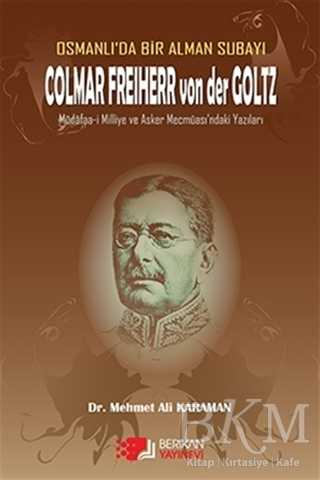 Osmanlı`da Bir Alman Subayı Colmar Freiherr von der Goltz