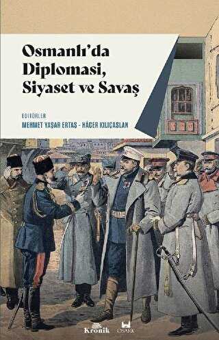 Osmanlı'da Diplomasi, Siyaset ve Savaş