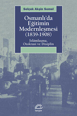 Osmanlı’da Eğitimin Modernleşmesi 1839 - 1908