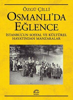 Osmanlı’da Eğlence - 1