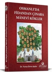 Osmanlıda Fidandan Çınara Manevi Kökler - Ahıska Yayınevi