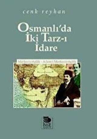 Osmanlı`da İki Tarz-ı İdare