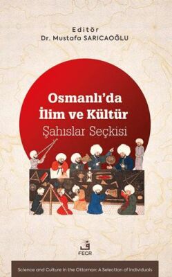 Osmanlı’da İlim ve Ku¨ltu¨r Şahıslar Seçkisi - 1