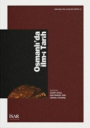 Osmanlı`da İlm - i Tarih - İsar - İstanbul Araştırma ve Eğitim Vakfı Yayınlar