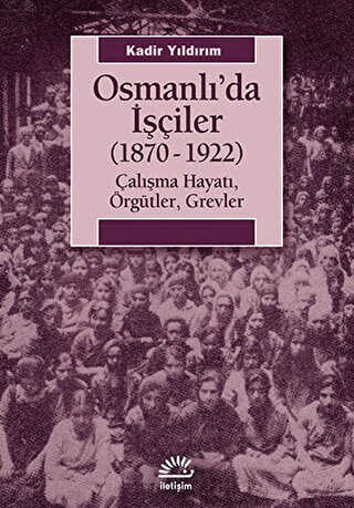 Osmanlı’da İşçiler 1870-1922