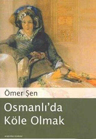 Osmanlı’da Köle Olmak - Kapı Yayınları