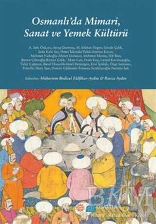 Osmanlı`da Mimari, Sanat ve Yemek Kültürü