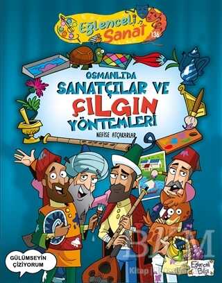 Osmanlı`da Sanatçılar ve Çılgın Yöntemleri - 1