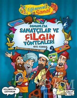 Osmanlı`da Sanatçılar ve Çılgın Yöntemleri - 2