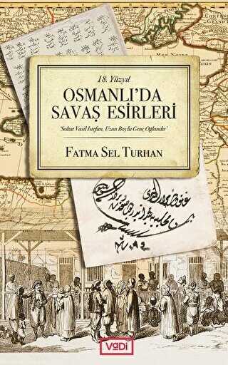 18. Yüzyıl Osmanlı`da Savaş Esirleri