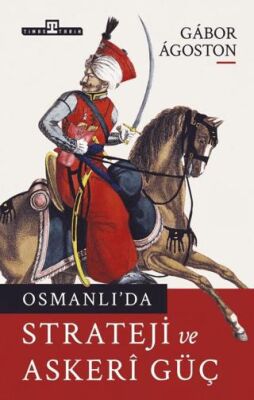 Osmanlı’da Strateji ve Askeri Güç - 1