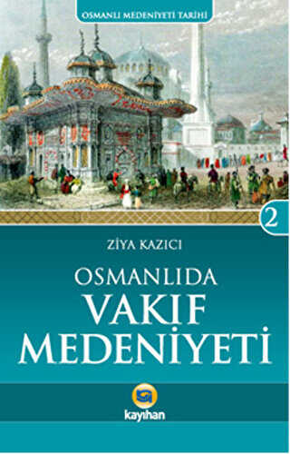 Osmanlı`da Vakıf Medeniyeti