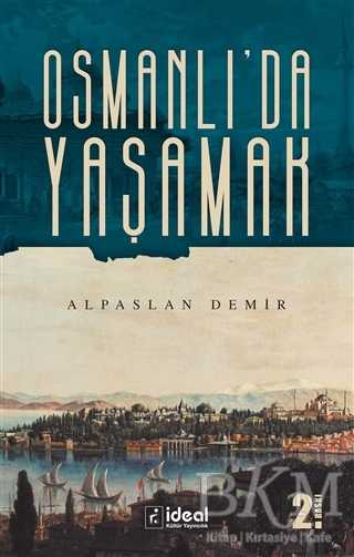 Osmanlı`da Yaşamak - İdeal Kültür Yayıncılık
