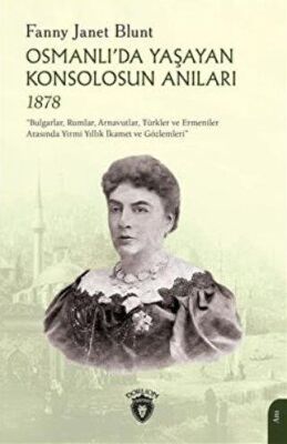 Osmanlıda Yaşayan Konsolosun Anıları 1878 - 1