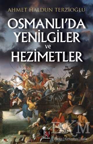 Osmanlı`da Yenilgiler ve Hezimetler - Panama Yayıncılık