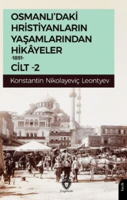 Osmanlı’daki Hristiyanların Yaşamlarından Hikayeler Cilt 2 - 1