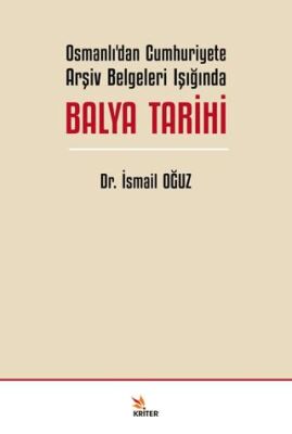Osmanlı’dan Cumhuriyete Arşiv Belgeleri Işığında Balya Tarihi - 1