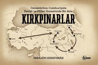 Osmanlı’dan Cumhuriyete Devlet ve Millet Hizmetinde Bir Aile: Kırkpınarlar - 1