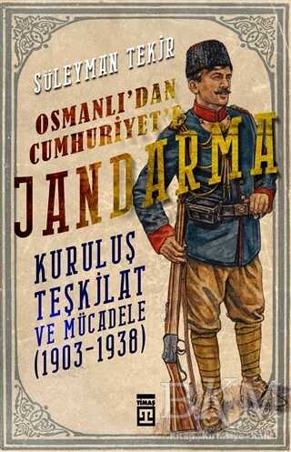 Osmanlı`dan Cumhuriyet`e Jandarma