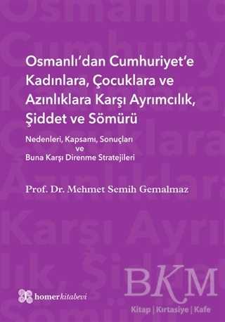 Osmanlı’dan Cumhuriyet’e Kadınlara, Çocuklara ve Azınlıklara Karşı Ayrımcılık, Şiddet ve Sömürü