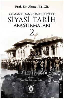 Osmanlı’dan Cumhuriyet’e Siyasi Tarih Araştırmaları 2