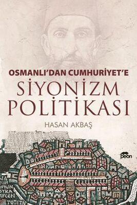 Osmanlı`dan Cumhuriyet`e Siyonizm Politikası